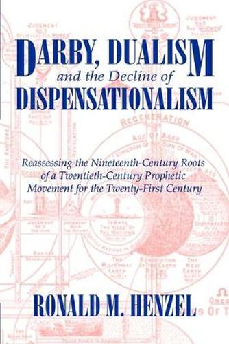 Cover image for Darby, Dualism, and the Decline of Dispensationalism