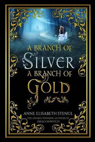 Cover image for A Branch of Silver, a Branch of Gold