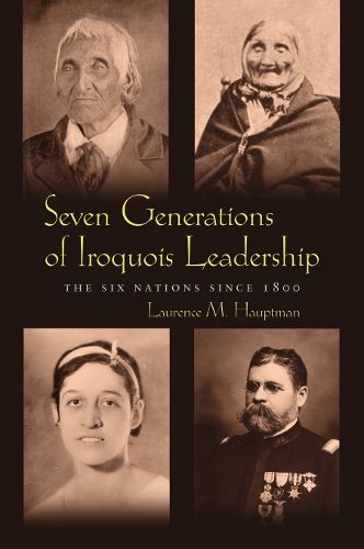 Cover image for Seven Generations of Iroquois Leadership: The Six Nations since 1800