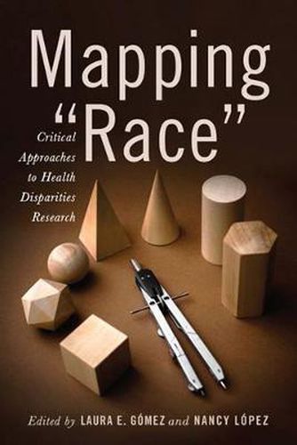 Mapping  Race: Critical Approaches to Health Disparities Research