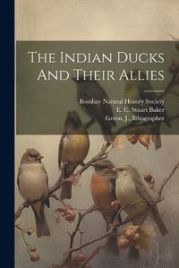 Cover image for The Indian Ducks And Their Allies