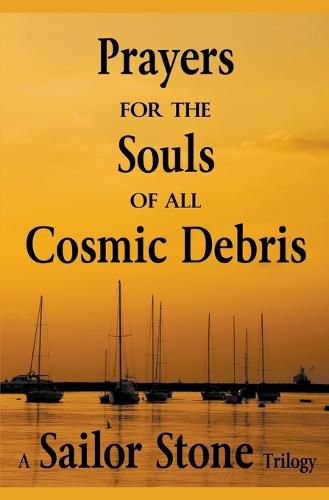 Cover image for Prayers for the Souls of all Cosmic Debris