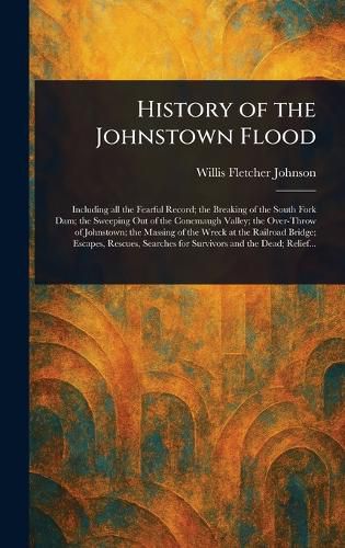 Cover image for History of the Johnstown Flood