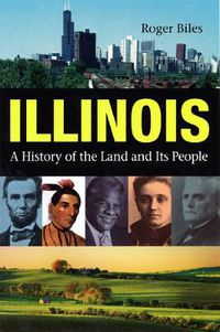 Cover image for Illinois: A History of the Land and Its People