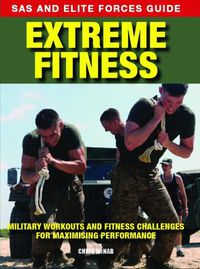 Cover image for Extreme Fitness: Military Workouts and Fitness Challenges for Maximising Performance