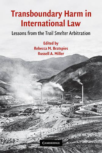 Transboundary Harm in International Law: Lessons from the Trail Smelter Arbitration