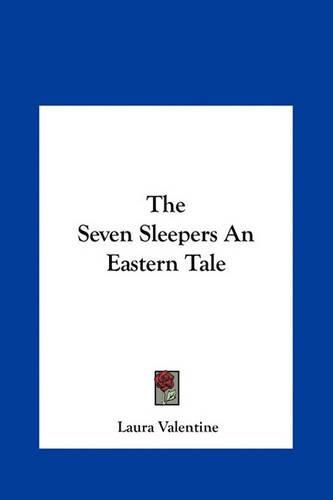 Cover image for The Seven Sleepers an Eastern Tale the Seven Sleepers an Eastern Tale