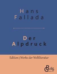 Cover image for Der Alpdruck: Roman