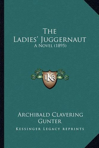 The Ladies' Juggernaut: A Novel (1895)