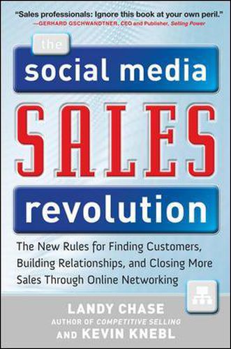 Cover image for The Social Media Sales Revolution: The New Rules for Finding Customers, Building Relationships, and Closing More Sales Through Online Networking