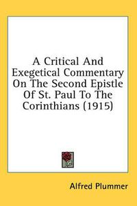 Cover image for A Critical and Exegetical Commentary on the Second Epistle of St. Paul to the Corinthians (1915)