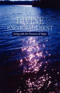 Cover image for Divine Encouragement: Living with the Presence of Hope