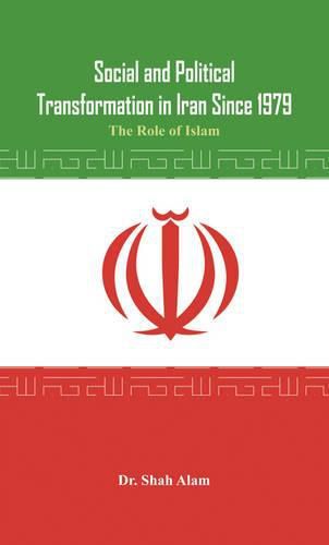 Cover image for Social and Political Transformation in Iran Since 1979: The Role of Islam