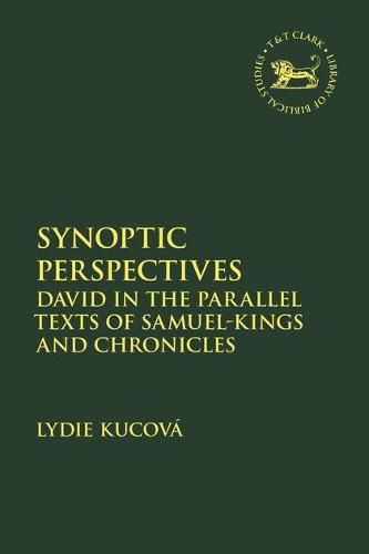 Cover image for Synoptic Perspectives: David in the Parallel Texts of Samuel-Kings and Chronicles