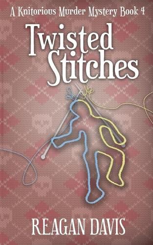 Cover image for Twisted Stitches: A Knitorious Murder Mystery Book 4