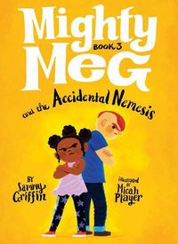 Cover image for Mighty Meg 3: Mighty Meg and the Accidental Nemesis