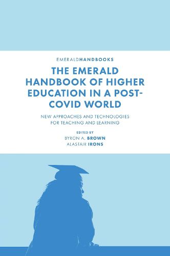 Cover image for The Emerald Handbook of Higher Education in a Post-Covid World: New Approaches and Technologies for Teaching and Learning