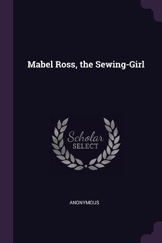Cover image for Mabel Ross, the Sewing-Girl