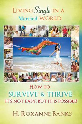 Cover image for Living Single in a Married World How to Survive and Thrive It's Not Easy, But It Is Possible!