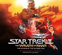 Cover image for Star Trek II: The Wrath of Khan - The Making of the Classic Film