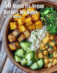 Cover image for 50 Quick Fix Vegan Recipes for Home