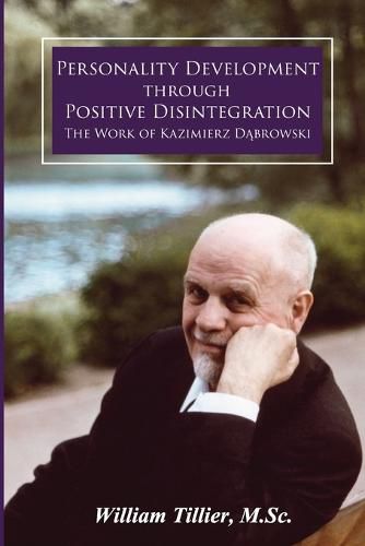 Cover image for Personality Development Through Positive Disintegration: The Work of Kazimierz D&#261;browski