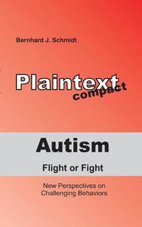 Cover image for Autism - Flight or Fight: New Perspectives on Challenging Behaviors