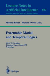 Cover image for Executable Modal and Temporal Logics: IJCAI '93 Workshop, Chambery, France, August 28, 1993. Proceedings