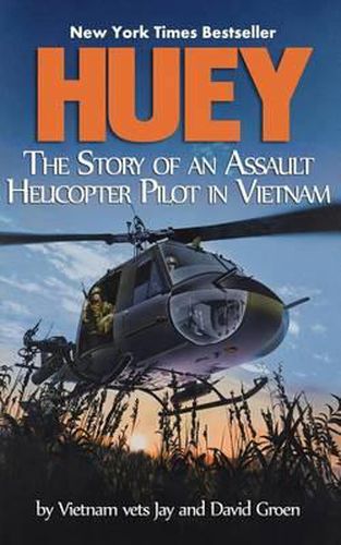 Cover image for Huey: The Story of an Assault Helicopter Pilot in Vietnam