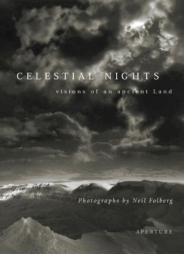 Cover image for Neil Folberg: Celestial Nights (Signed Edition): Visions of an Ancient Land Photographs from Israel and the Sinai