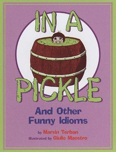 Cover image for In a Pickle: And Other Funny Idioms