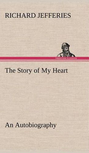 Cover image for The Story of My Heart An Autobiography