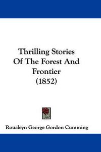 Cover image for Thrilling Stories of the Forest and Frontier (1852)