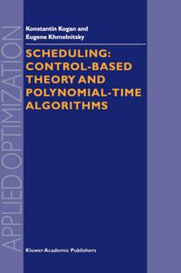 Cover image for Scheduling: Control-Based Theory and Polynomial-Time Algorithms