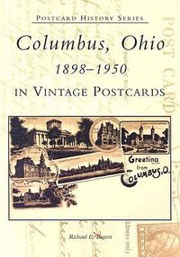 Cover image for Columbus, Ohio 1898-1950: In Vintage Postcards