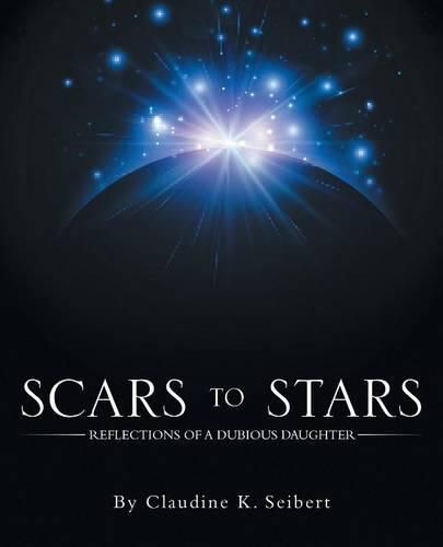 Cover image for Scars to Stars: Reflections of a Dubious Daughter