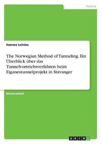 Cover image for The Norwegian Method of Tunneling. Ein Uberblick Uber Das Tunnelvortriebsverfahren Beim Eiganestunnelprojekt in Stavanger