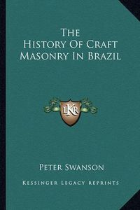 Cover image for The History of Craft Masonry in Brazil