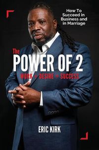 Cover image for The Power of 2: Work + Desire = Success