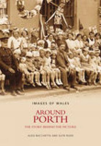 Cover image for Around Porth: The Story Behind the Picture