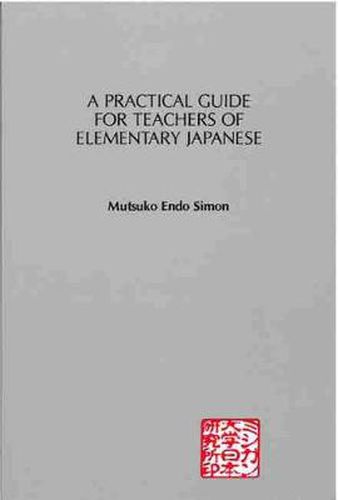 Cover image for A Practical Guide for Teachers of Elementary Japanese