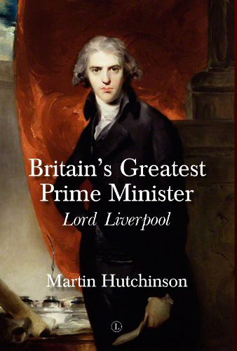 Cover image for Britain's Greatest Prime Minister HB: Lord Liverpool