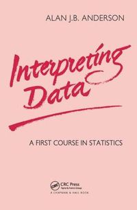 Cover image for Interpreting Data: A First Course in Statistics