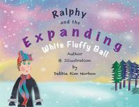 Cover image for Ralphy and the Expanding White Fluffy Ball
