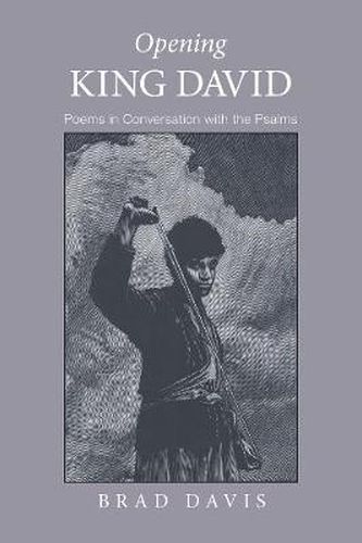 Opening King David: Poems in Conversation with the Psalms