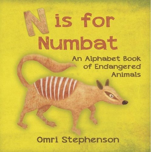 Cover image for N is for Numbat - An Alphabet Book of Endangered Animals