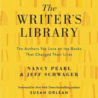 Cover image for The Writer's Library Lib/E: The Authors You Love on the Books That Changed Their Lives