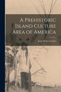 Cover image for A Prehistoric Island Culture Area of America