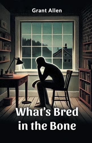 Cover image for What's Bred in the Bone