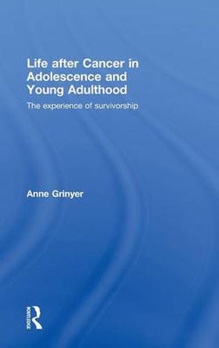 Cover image for Life After Cancer in Adolescence and Young Adulthood: The Experience of Survivorship